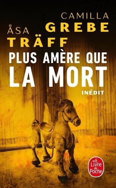 PLUS AMÈRE QUE LA MORT | 9782253245490 | CAMILLA GREBE / ASA TRÄFF