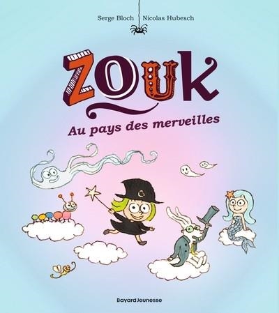 ZOUK - TOME 22 - ZOUK AU PAYS DES MERVEILLES | 9791036361456 | SERGE BLOCH / NICOLAS HUBESCH