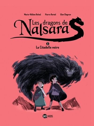 LES DRAGONS DE NALSARA - TOME 3 - LA CITADELLE NOIRE | 9791036344992 | GLEN CHAPRON / MARIE-HÉLÈNE DELVAL