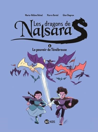 LES DRAGONS DE NALSARA - TOME 6 - LE POUVOIR DE TÉNÉBREUSE | 9791036346088 | GLEN CHAPRON /MARIE-HÉLÈNE DELVAL