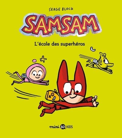 SAMSAM - L'ÉCOLE DES SUPERHÉROS | 9791036350504 | BLOCH, SERGE