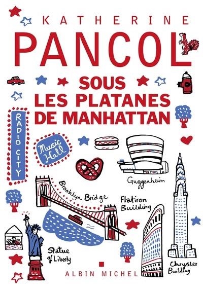 SOUS LES PLATANES DE MANHATTAN | 9782226498496 | PANCOL, KATHERINE