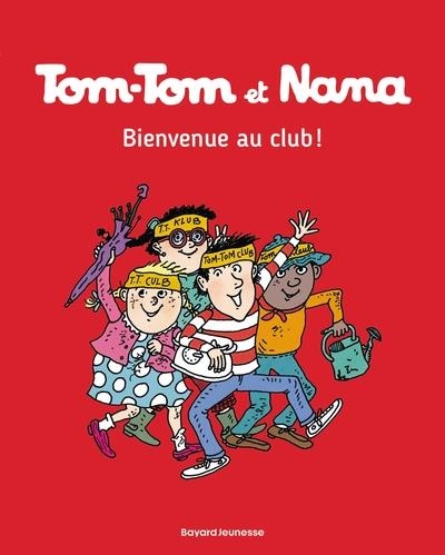 TOM-TOM ET NANA - TOME 19 - BIENVENUE AU CLUB ! | 9782747076524 | JACQUELINE COHEN / BERNADETTE DESPRÉS