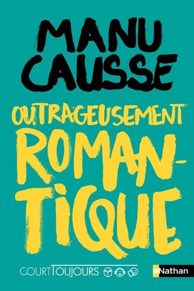 OUTRAGEUSEMENT ROMANTIQUE | 9782092594834 | MANU CAUSSE