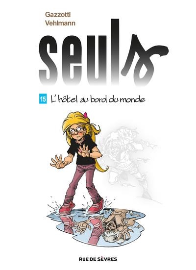 SEULS - TOME 15 - L'HÔTEL AU BORD DU MONDE | 9782810205929 | FABIEN VEHLMANN (AUTEUR), BRUNO GAZZOTTI (ILLUSTRATEUR)