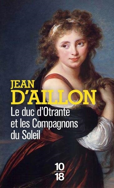 LE DUC D'OTRANTE ET LES COMPAGNONS DU SOLEIL | 9782264083661 | D'AILLON, JEAN