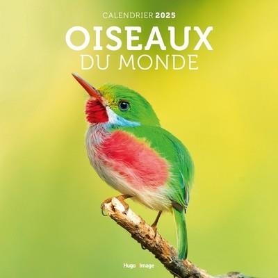 CALENDRIER MURAL OISEAUX DU MONDE 2025 | 9782755676587 | COLLECTIF