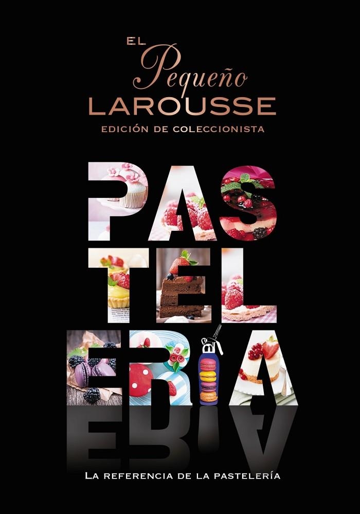 EL PEQUEÑO LAROUSSE DE LA PASTELERÍA | 9788419739124 | ÉDITIONS LAROUSSE