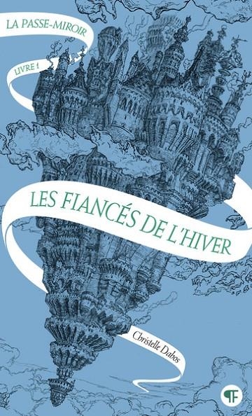 LA PASSE-MIROIR 1. LES FIANCÉS DE L'HIVER | 9782075215466 | DABOS, CHRISTELLE