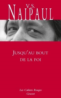 JUSQU'AU BOUT DE LA FOI | 9782246789505 | V. S. NAIPAUL