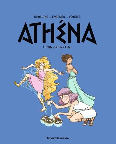 ATHÉNA - TOME 6 - LA TÊTE DANS LES TOILES | 9791036378478 | SYBILLINE / FREDERIC BAGERES