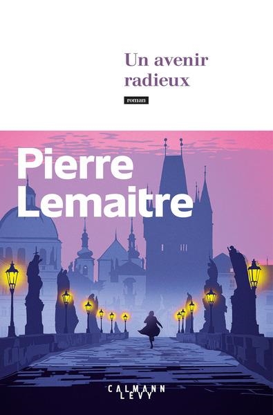 UN AVENIR RADIEUX | 9782702183625 | PIERRE LEMAITRE