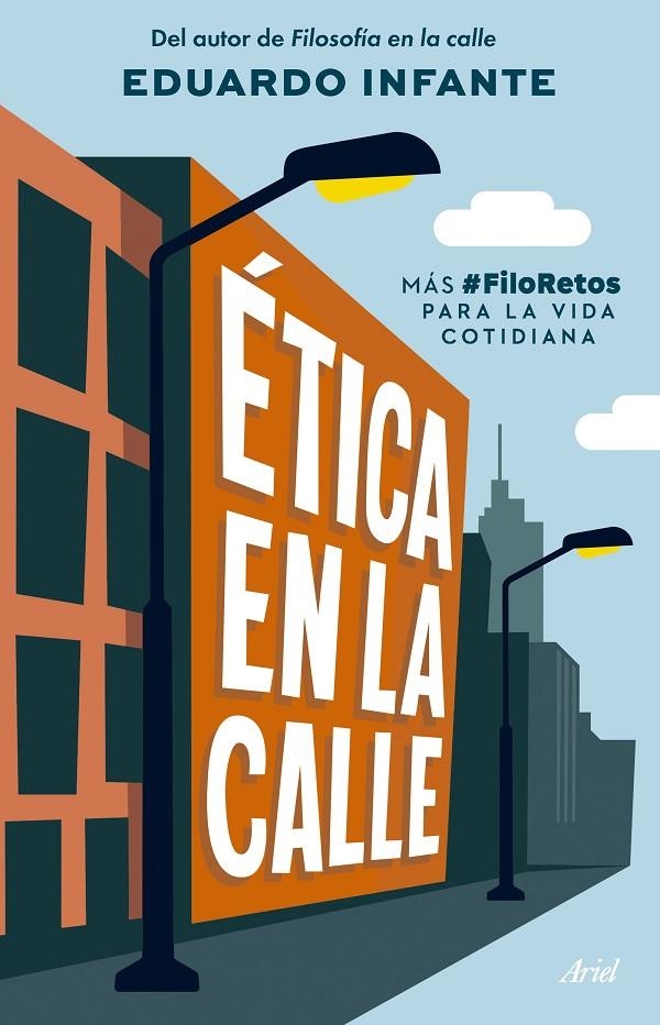 ÉTICA EN LA CALLE | 9788434438293 | INFANTE, EDUARDO