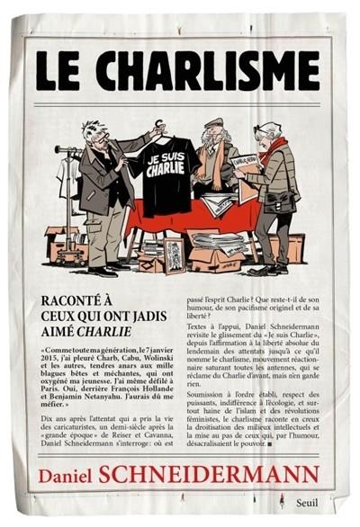 LE CHARLISME : RACONTÉ À CEUX QUI ONT JADIS AIMÉ CHARLIE | 9782021583434 | DANIEL SCHNEIDERMANN