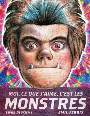 MOI, CE QUE J'AIME, C'EST LES MONSTRES - TOME 2 | 9782381961491 | EMIL FERRIS