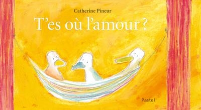 T'ES OÙ L'AMOUR ? | 9782211339520 | CATHERINE PINEUR