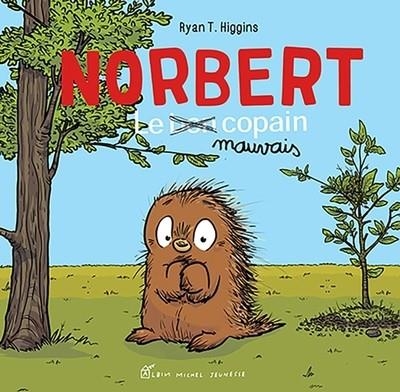 NORBERT - LE BON MAUVAIS COPAIN | 9782226482723 | RYAN T. HIGGINS