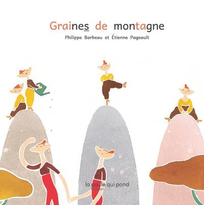 GRAINES DE MONTAGNE | 9791093853154 | PHILIPPE BARBEAU