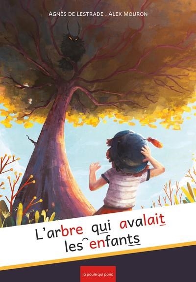 L'ARBRE QUI AVALAIT LES ENFANTS | 9791093853369 | AGNÈS DE LESTRADE