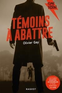 TÉMOINS À ABATTRE | 9782700255263 | OLIVIER GAY