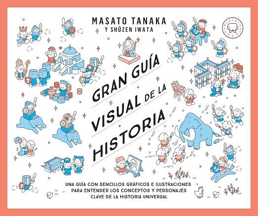 GRAN GUÍA VISUAL DE LA HISTORIA | 9788410323087 | TANAKA, MASATO