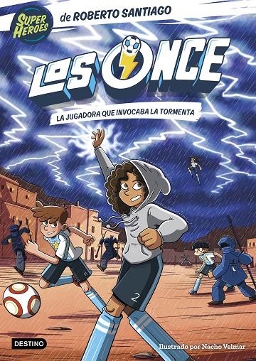 LOS ONCE 9. LA JUGADORA QUE INVOCABA LA TORMENTA | 9788408299479 | SANTIAGO, ROBERTO/SANTOS MOLINA, EDUARDO DE LOS