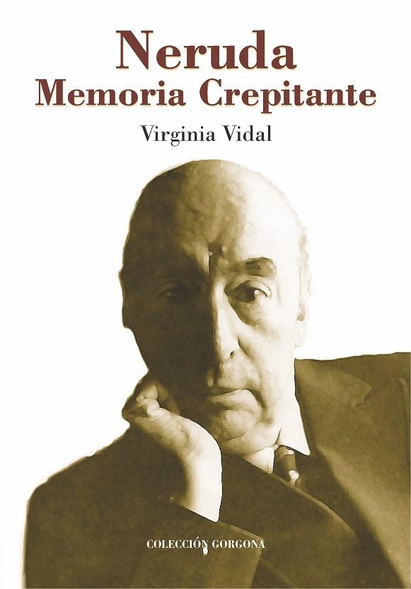 NERUDA MEMORIA CREPITANTE | 9788495314390 | VIDAL VIRGINA