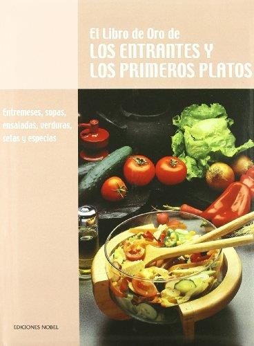 LIBRO DE ORO DE LOS ENTRANTES Y LOS PRIMEROS PLATOS EL | 9788489770270