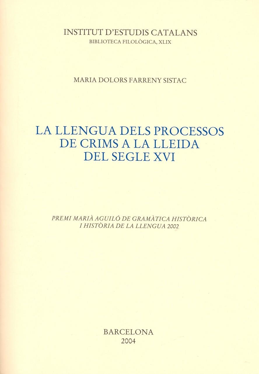 LLENGUA DELS PROCESSOS DE CRIMS A LA LLEIDA | 9788472837294 | FARRENY SISTAC MARIA DOLORS