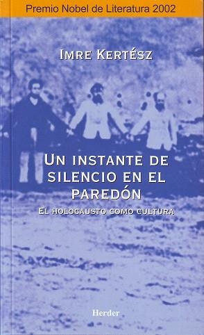 UN INSTANTE DE SILENCIO EN EL PAREDÓN | 9788425421259 | KERTÉZ IMRE