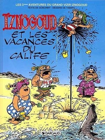 IZNOGOUD 03 IZNOGOUD ET LES VACANCES DU CALIPHE | 9782205040579 | GOSCINNY - TABARY