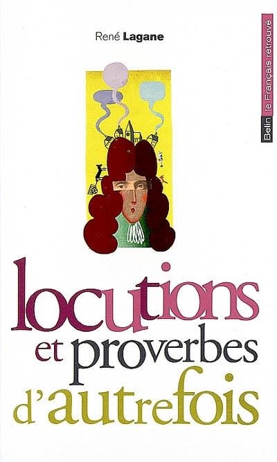 LOCUTIONS ET PROVERBES D'AUTREFOIS | 9782701149318 | LAGANE, RENÉ